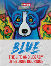 Load image into Gallery viewer, Blue: The Life and Legacy of George Rodrigue