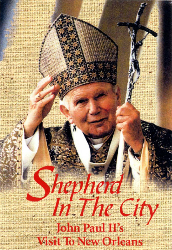 Shepherd in the City: Pope John Paul II's 1987 Visit to New Orleans