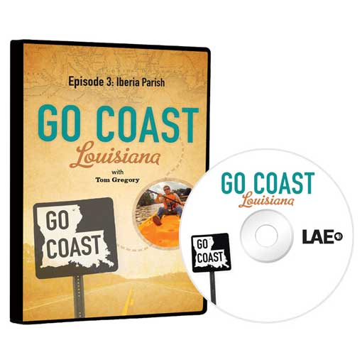 Go Coast Louisiana Episode 3: Iberia Parish DVD