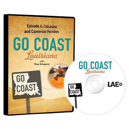 Go Coast Louisiana Episode 4: Southwest Louisiana (Calcasieu & Cameron Parishes) DVD