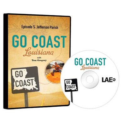 Go Coast Louisiana Episode 5: Jefferson Parish DVD