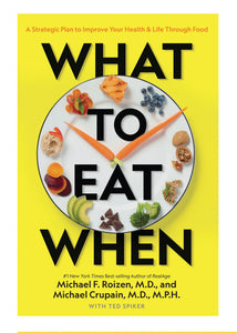 What to Eat When With Dr. Michael Roizen & Dr. Michael Crupain 2 - Master Package